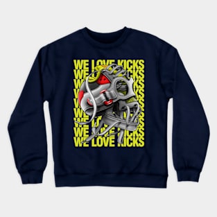 We Love Kicks Crewneck Sweatshirt